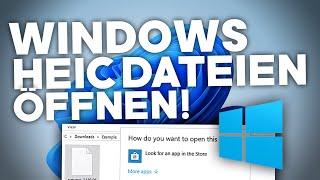 Windows: HEIC Dateien ÖFFNEN! | Ohne weiteres Programm… | Deutsch | 2022