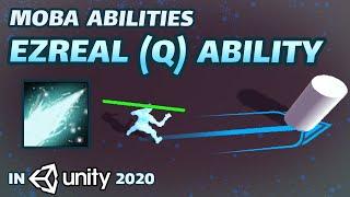 OUTDATED - Recreating MOBA Abilities in Unity 2020 - Ezreal's [Q - Mystic Shot]