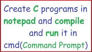 how to compile and run c program in command prompt in hindi by programming desire