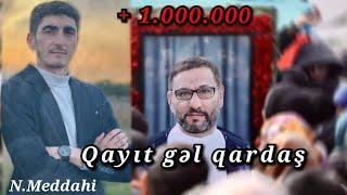 "Qayıt gəl qardaş" / Hacı Şahin Həsənlinin Əziz Xatirəsinə (Offical Video 2023)