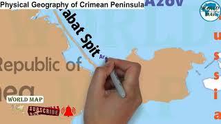 Physical Geography of Crimean Peninsula / Crimea News 2024 / Crimea Map Quiz / Map of Crimea 2024