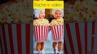 Bache ki video  #rkrtechnical