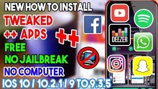 New How To Install Tweaked ++ Apps For Free (NO JAILBREAK/COMP) iOS 10/10.2.1/9 On iPhone/iPod/iPad