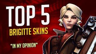 OVERWATCH - TOP 5 BRIGITTE LEGENDARY SKINS (IN MY OPINION)