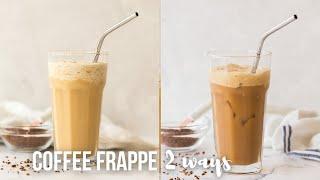 EASY Coffee Frappe 2 Ways | The Recipe Rebel