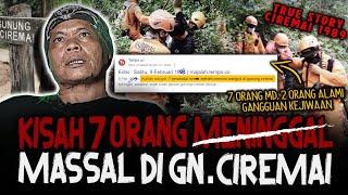 INI LEBIH SEREM DARI SANTET!! SAKSI NYATA HILANGNYA NYAWA 7 ORANG SECARA MASSAL DI Gn. CIREMAI