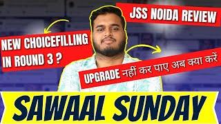 AKTU 2024 New Choicefilling In Round 3 || JSS Noida Review || MP DTE 2024  Round 2 Without Upgrade ?