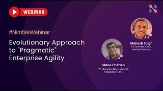 Webinar: Evolutionary Approach to “Pragmatic” Enterprise Agility