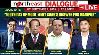 "100TH DAY OF MODI: AMIT SHAH'S ANSWER FOR MANIPUR" 𝗢𝗡 𝗡𝗢𝗥𝗧𝗛𝗘𝗔𝗦𝗧 𝗗𝗜𝗔𝗟𝗢𝗚𝗨𝗘 | 17th SEPTEMBER, 2024