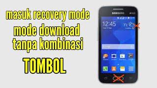 How to enter recovery and download Samsung mode without using a button