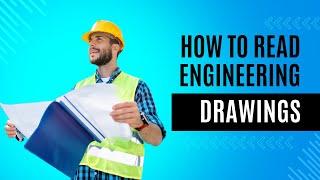 How To Read Engineering Drawings (Basics)