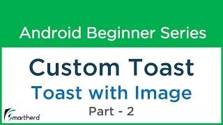 #29 Android Tutorial : Custom Toast message in android Part - 2