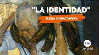 "La identidad"| cuento corto de Elena Poniatowska ️| AUDIOCUENTO | AUDIOLIBRO|cuentos literarios 