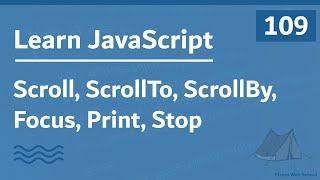 Learn JavaScript In Arabic 2021 - #109 - Scroll, ScrollTo, ScrollBy, Focus, Print, Stop