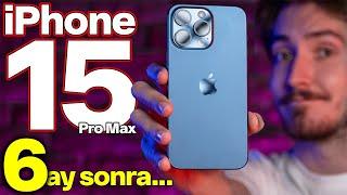 iPhone 15 Pro Max Uzun Kullanım Testi: 6 Aylık Deneyim, 75 Bin TL'ye Değdi mi?