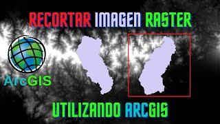 Como recortar una imagen raster Prt1 en ArcGIS