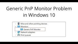How to Fix Generic PnP Monitor Problem in Windows 10? [2019]