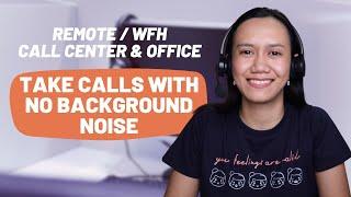 Tips to Set Up A Work From Home Call Center & Office - Take Calls With NO BACKGROUND NOISE