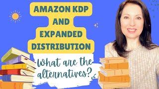 Beyond Amazon KDP - Combining Amazon KDP with Alternative Platforms