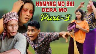 HAMYAG MO BAI DERAMO || Part-3 || kaubru short film