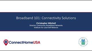 2022 ConnectHomeUSA - Broadband 101: Connectivity Solutions