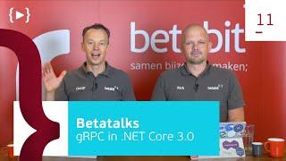 Betatalks #11 - gRPC in .NET Core 3.0