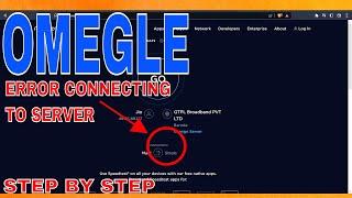  How To Fix Omegle Error Connecting To Server 