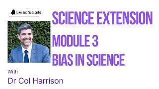 Science Extension Mod 3 Bias in Practical Investigations