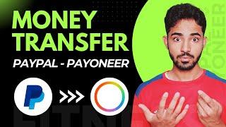 PayPal to Payoneer Transfer: How to Send Money from PayPal to Payoneer