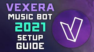 VEXERA Music Bot 2021 Setup Guide - Music / Fun / Utility / Admin Commands