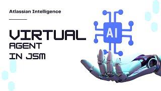 Atlassian Intelligence - Virtual Agent
