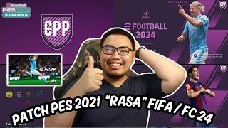 PATCH INI MEMBUAT PES 2021 KALIAN "BERASA FIFA 24" BAGUS GAK NIH??? | REVIEW EPP PATCH 2024 v3.3 #2