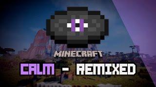 CALM - Kime Remix [Minecraft Soundtracks]