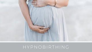 PREGNANCY: Hypnobirthing, Having a Calm Birth, Eliminating Fear