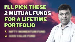 I'll Select These TWO Mutual Funds for my Lifetime Investing Portfolio
