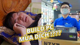 TỰ BUILD PC MÙA DỊCH SẼ NHƯ THẾ NÀO !??