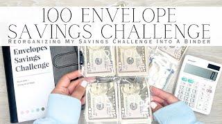 100 Envelope Savings Challenge | Reorganizing My Savings Challenge Into a Binder