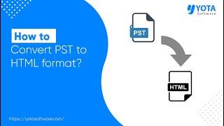 How to Convert PST to HTML | Open Outlook Emails in Chrome