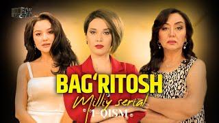 Bag‘ritosh 1 - qism (mlliy serial)  | Бағритош 1 - қисм (мллий сериал)