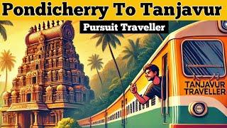 How To Go Pondicherry To Tanjavur  India Travel