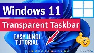 How to Make The Taskbar Transparent in Windows 11 | Windows 11 Transparent Taskbar | #Windows11