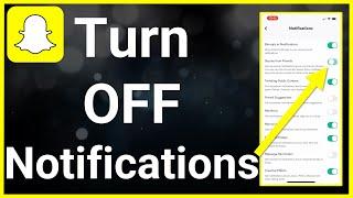 How To Turn Off Notifications On Snapchat