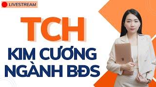  TCH - Viên kim cương của BĐS