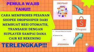 TUTORIAL CARA MEMASUKKAN RESI OTOMATIS DROPSHIPER SHOPEE,TRANSAKSI DENGAN SUPLAYER SAMPAI DANA MASUK