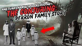 ANG TOTOONG KWENTO NG "THE CONJURING" (PERRON FAMILY STORY)