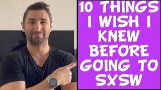 10 Things I Wish I Knew BEFORE Going to SXSW 2025