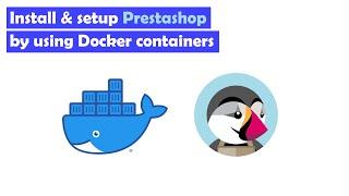 Install Prestashop by using Docker containers in few steps