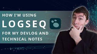 How I'm Using Logseq For My DevLog & Technical Notes ‍️