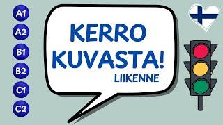 Suomen kieli A1 - C2 | Kerro kuvasta! Liikenne