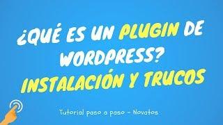 Qué es plugin, para qué sirve y cómo instalarlo en WordPress - Trucos - 2021